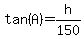 tan%28A%29+=+h%2F150