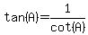 tan%28A%29+=1%2Fcot%28A%29+