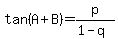 tan%28A%2BB%29+=+p%2F%281-q%29