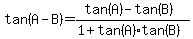tan%28A-B%29+=+%28tan%28A%29+-+tan%28B%29%29%2F%281%2Btan%28A%29%2Atan%28B%29%29