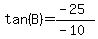tan%28B%29=%28-25%29%2F%28-10%29