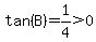 tan%28B%29=1%2F4%3E0