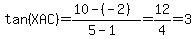 \"tan%28XAC%29=%2810-%28-2%29%29%2F%285-1%29=12%2F4=3\"