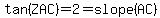 tan%28ZAC%29=2=slope%28AC%29