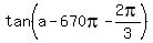 tan%28a-670pi+-+2pi%2F3%29