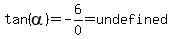 tan%28alpha%29=-6%2F0=undefined