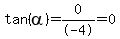 tan%28alpha%29=0%2F-4=0