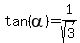 tan%28alpha%29=1%2Fsqrt%283%29