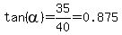 tan%28alpha%29=35%2F40=0.875