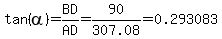 tan%28alpha%29=BD%2FAD=90%2F307.08=0.293083