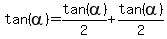 tan%28alpha%29=tan%28alpha%29%2F2+%2Btan%28alpha%29%2F2