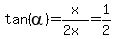 tan%28alpha%29=x%2F%282x%29=1%2F2