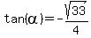 tan%28alpha%29+=+-sqrt%2833%29%2F4