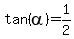tan%28alpha%29+=+1%2F2