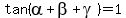tan%28alpha%2Bbeta%2Bgamma%29=1