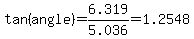 tan%28angle%29=6.319%2F5.036=1.2548