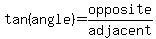 tan%28angle%29=opposite%2Fadjacent