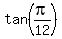 tan%28pi%2F12%29