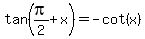 tan%28pi%2F2%2Bx%29=-cot%28x%29