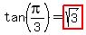 tan%28pi%2F3%29=highlight%28sqrt%283%29%29+