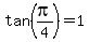 tan%28pi%2F4%29+=+1