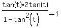 tan%28t%29%2A2tan%28t%29%2F%281-tan%5E2%28t%29%29=1