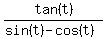 tan%28t%29%2F%28sin%28t%29-cos%28t%29%29