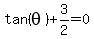 tan%28theta%29%2B3%2F2=0