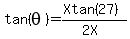 tan%28theta%29=%28Xtan%2827%29%29%2F%282X%29