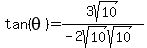 tan%28theta%29=3sqrt%2810%29%2F%28-2sqrt%2810%29sqrt%2810%29%29