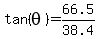 tan%28theta%29=66.5%2F38.4