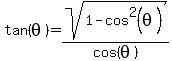 \"tan%28theta%29=sqrt%281-cos%5E2%28theta%29%29%2Fcos%28theta%29\"