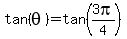 tan%28theta%29=tan%283pi%2F4%29