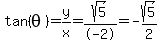 tan%28theta%29=y%2Fx=sqrt%285%29%2F-2=-sqrt%285%29%2F2