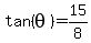 tan%28theta%29+=+15%2F+8+