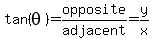 tan%28theta%29+=+opposite%2Fadjacent+=+y%2Fx