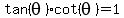tan%28theta%29cot%28theta%29=1