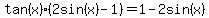 tan%28x%29%282sin%28x%29-1%29+=+1-2sin%28x%29