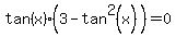 tan%28x%29%283+-+tan%5E2%28x%29%29+=+0