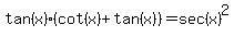 tan%28x%29%28cot%28x%29%2Btan%28x%29%29=sec%28x%29%5E2