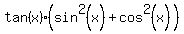 tan%28x%29%28sin%5E2%28x%29%2Bcos%5E2%28x%29%29