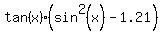 tan%28x%29%2A%28sin%5E2%28x%29+-+1.21%29