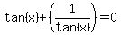 tan%28x%29%2B%281%2Ftan%28x%29%29=0