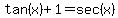 tan%28x%29%2B1=sec%28x%29