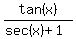 tan%28x%29%2F%28sec%28x%29%2B1%29