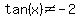 tan%28x%29%3C%3E-2