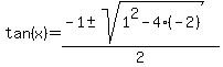 tan%28x%29=%28-1%2B-+sqrt%281%5E2-4%2A%28-2%29%29%29%2F2
