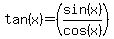 tan%28x%29=%28sin%28x%29%2Fcos%28x%29%29