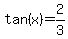 tan%28x%29=2%2F3