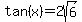 tan%28x%29=2sqrt%286%29